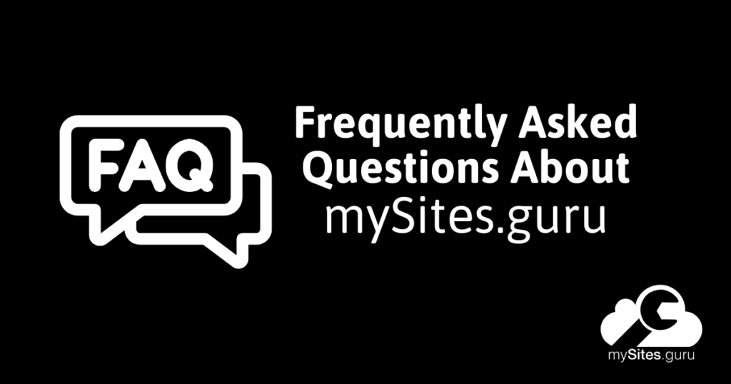 The mySites.guru FAQ page with answers to your commonly asked questions
